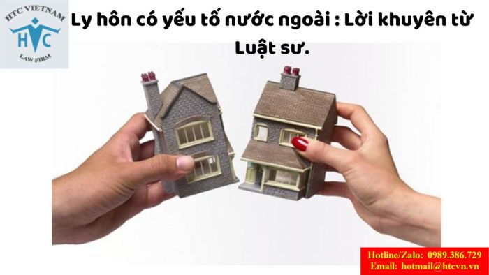 Ly hôn có yếu tố nước ngoài : Lời khuyên từ Luật sư.